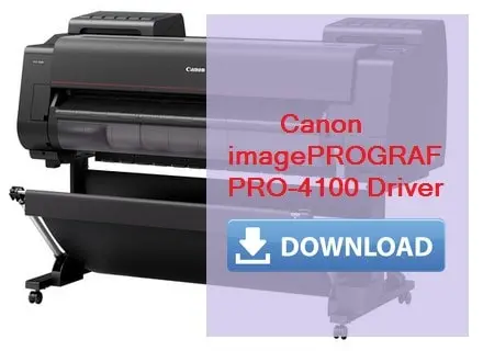 Canon imagePROGRAF PRO-4100 driver download for Windows & Mac