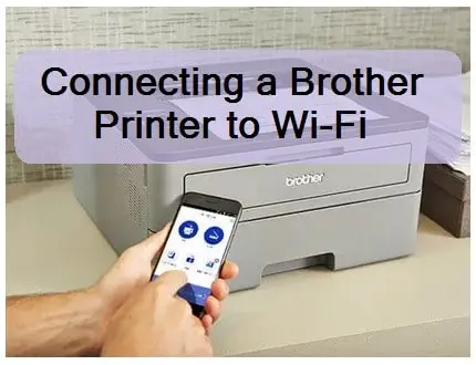 How to connect Brother printer to WiFi – step-by-step guide