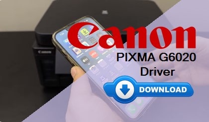 Download Canon G6020 Driver (Free & Easy) 3 Canon G6020 Driver Download and Installation Guide