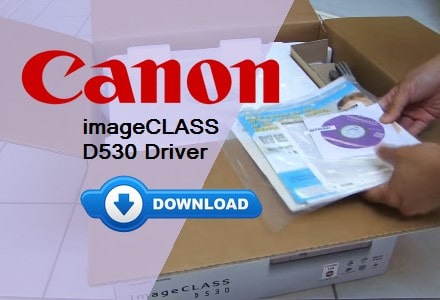 Download Canon D530 Driver – Free for Windows & Mac 3 Canon D530 Driver Download and Installation Guide