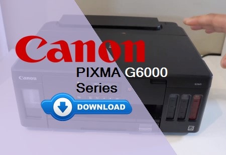 Download Canon G6000 Driver – Easy Fix & Official Guide 3 Canon G6000 Driver Download Instructions