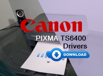 Canon PIXMA TS6400 driver download and installation process. 