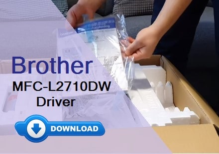 Brother MFC-L2710DW Driver Download and Installation Guide