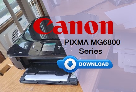 Canon MG6800 driver download for Windows & Mac