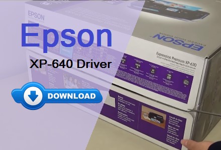 Epson XP-640 driver download for Windows and Mac