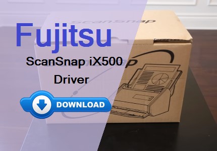 ScanSnap iX500 Driver Download and Installation Guide