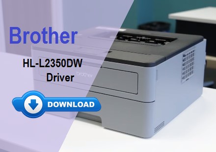 Brother HL-L2350DW driver download for Windows & Mac.
