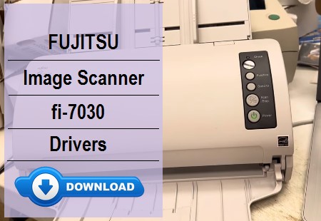 Fujitsu fi-7030 driver download and installation
