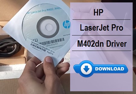 Download HP LaserJet Pro M402dn driver fast