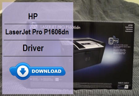 HP LaserJet Pro P1606dn driver free download and setup.