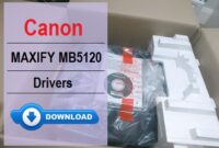 Canon MAXIFY MB5120 Driver Download and Installation Guide