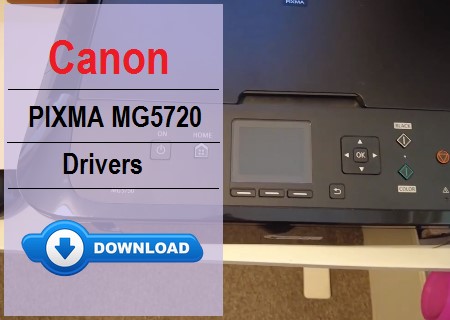 Canon PIXMA MG5720 driver download for Windows & Mac