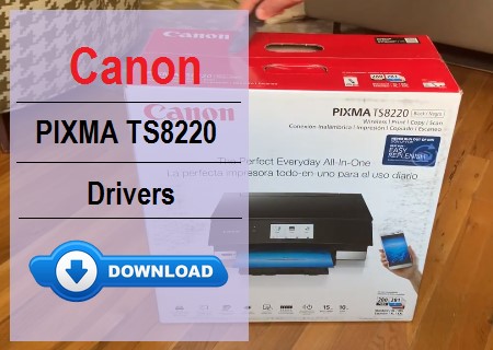 Canon PIXMA TS8220 driver download and setup guide