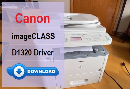 Canon imageCLASS D1320 Driver Download and Installation Guide