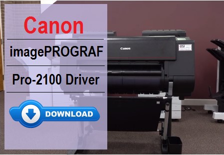 Canon imagePROGRAF Pro 2100 driver installation and setup guide