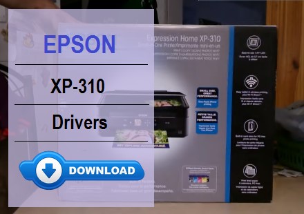 Easy Epson XP-310 Driver Download & Installation Guide