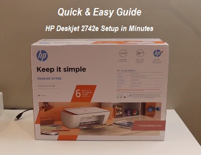 HP Deskjet 2742e Setup in Minutes (Hassle-Free Guide)